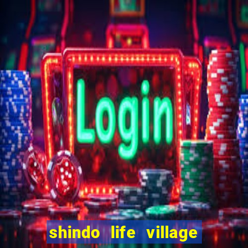 shindo life village blaze private server codes